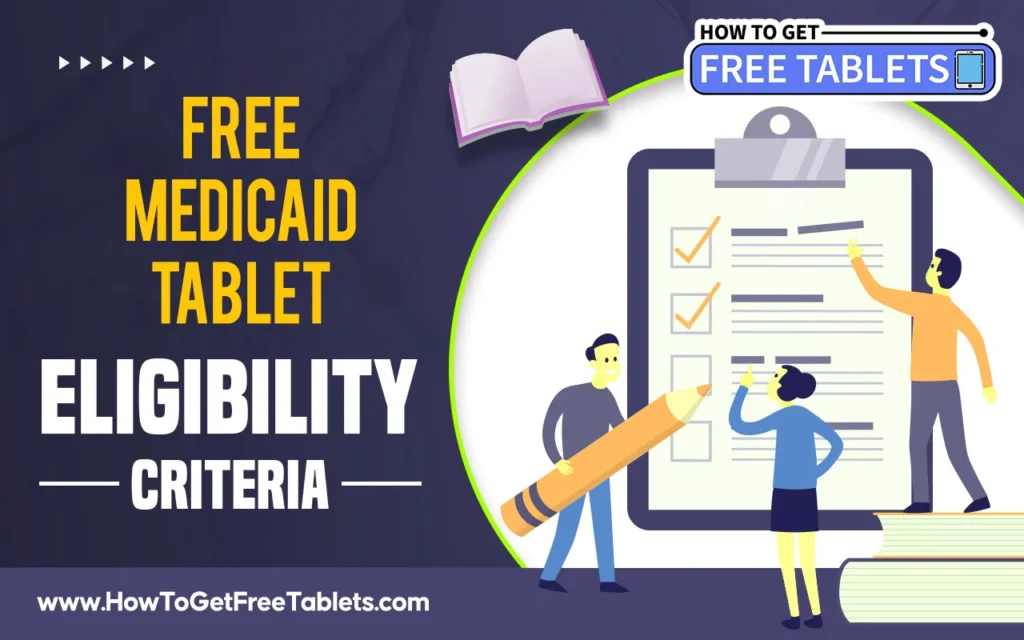 Free Tablet with Medicaid Eligibility Criteria