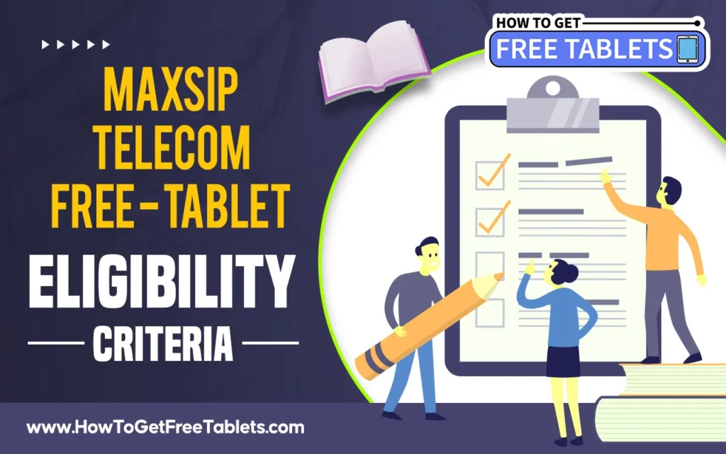 Maxsip Telecom Free Tablet Eligibility Criteria